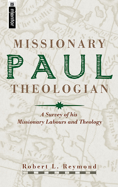 Paul, Missionary Theologian: A Survey of his Missionary Labours and Theology (Used Copy)