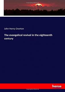 The evangelical revival in the eighteenth century (Used Copy)