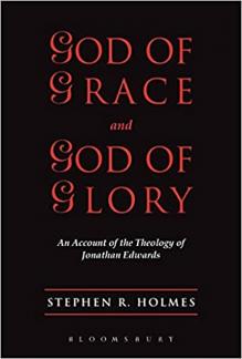 God of Grace & God of Glory: An Account of the Theology of Jonathan Edwards (Used Copy)