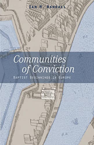 Communities of Conviction: Baptist Beginnings in Europe (Used Copy)