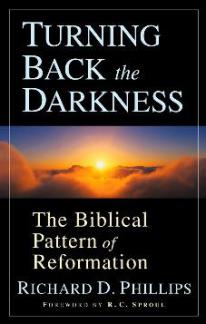 Turning Back the Darkness: The Biblical Pattern of Reformation