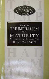 From Triumphalism to Maturity (Biblical Classics Library) (Used Copy)