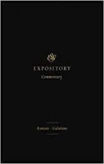 ESV Expository Commentary: Romans–Galatians Volume 10