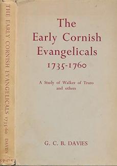The Early Cornish Evangelicals 1735-60 A Study of Walker of Truro and Others (Used Copy)