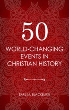 50 World-Changing Events in Christian History