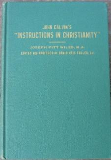 John Calvin’s Instructions in Christianity (Used Copy)