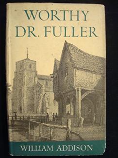 Worthy Dr. Fuller by William Addison (Used Copy)