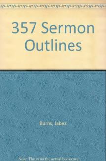 357 Sermon Outlines Including Ones on Miracles, Parables, Scripture Characters, Christian Missions and Special Occasion (Used Copy)