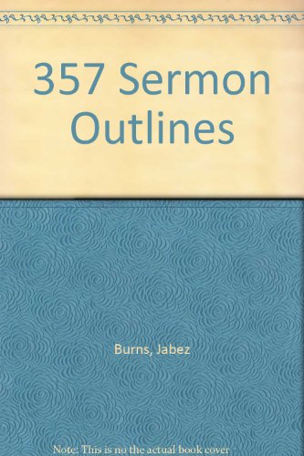 357 Sermon Outlines Including Ones on Miracles, Parables, Scripture Characters, Christian Missions and Special Occasion (Used Copy)