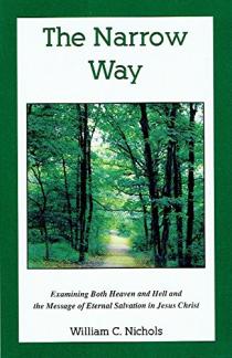 The Narrow Way: Examining both Heaven and Hell and the Message of Eternal Salvation in Jesus Christ (Used Copy)