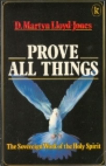 Prove all things: The sovereign work of the Holy Spirit (Used Copy)