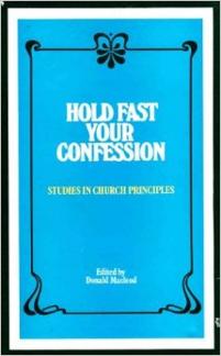 Hold Fast Your Confession: Studies in Church Principles (Used Copy)