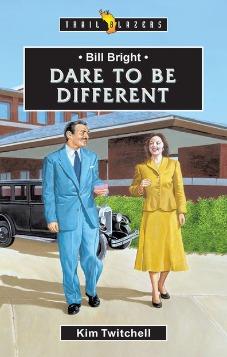 Bill Bright: Dare to Be Different
