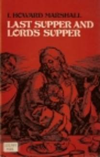 Last Supper and Lord’s Supper (Biblical & Theological Classics Library) (Used Copy)