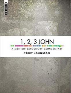 1, 2, 3 John: A Mentor Expository Commentary
