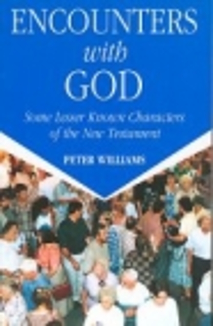 Encounters with God: Some Lesser Known Characters of the New Testament (Used Copy)