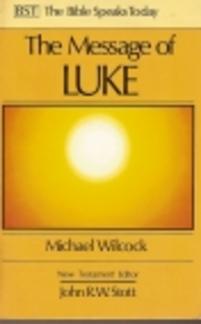 The Message of Luke: Saviour of the World: The Saviour of the World (The Bible Speaks Today Series) (Used Copy)