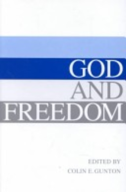 God and Freedom: Essays in Historical and Systematic Theology (Used Copy)