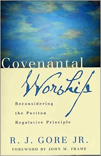Covenantal Worship: Reconsidering the Puritan Regulative Principle (Used Copy)