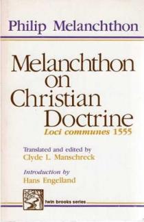 Melanchthon on Christian Doctrine: Loci Communes, 1555 (Used Copy)
