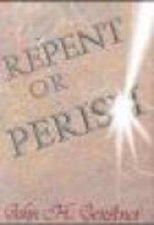 Repent or Perish: With a Special Reference to the Conservative Attack on Hell (John Gerstner (1914-1996)) (Used Copy)