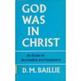 God Was in Christ: An Essay on Incarnation and Atonement (Used Copy)