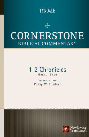 Cornerstone Biblical Commentary – 1-2 Chronicles by Mark Boda