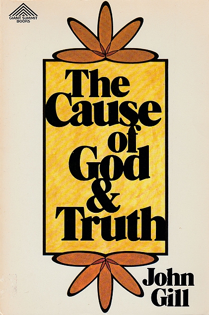 The cause of God and truth: In four parts : with a vindication of part IV from the cavils, calumnies, and defamations of Mr. Henry Heywood (Used Copy)