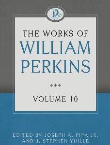 The Works of William Perkins Volume 10