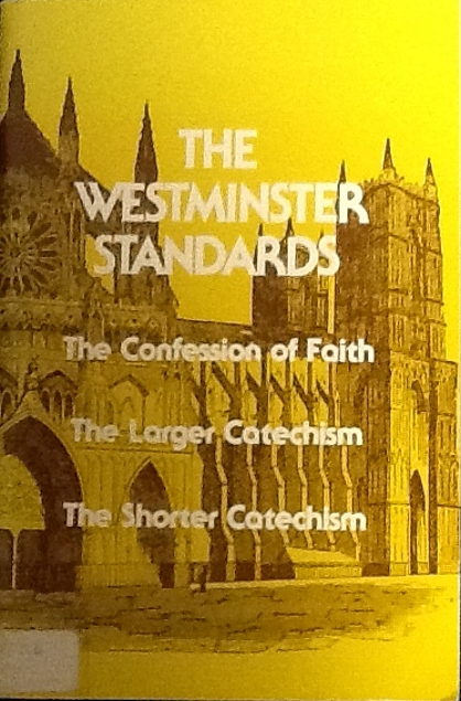 The Westminster Standards, 1647 : An Original Facsimile (Used Copy)