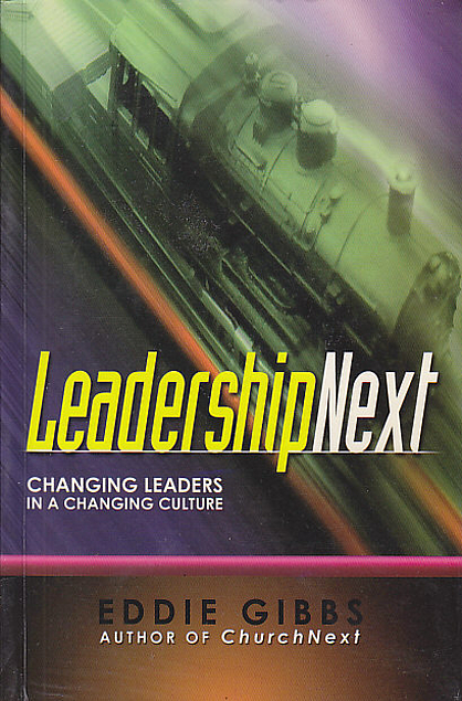 Leadership Next: Changing Leaders in a Changing Culture (Used Copy)