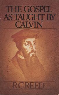 The Gospel as taught by Calvin (Used Copy)