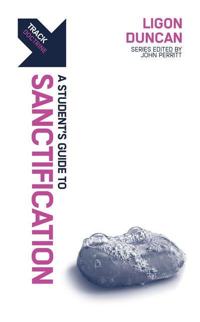 Track: Sanctification – A Student’s Guide to Sanctification