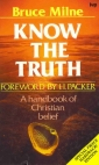 Know the Truth: Handbook of Christian Belief (Used Copy)
