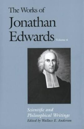 The Works of Jonathan Edwards Volume 6