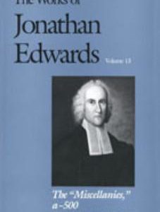 The Works of Jonathan Edwards Volume 13