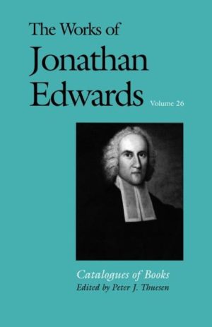 The Works of Jonathan Edwards Volume 26
