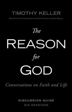 The Reason for God Study God