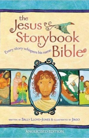 The Jesus Storybook Bible: Anglicised Edition
