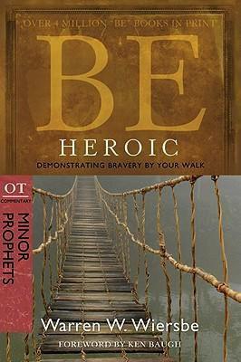 Be Heroic – Minor Prophets