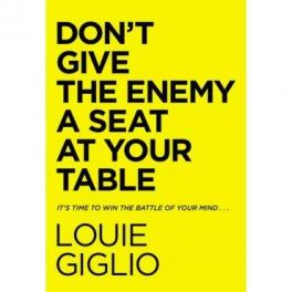 Don’t Give The Enemy A Seat At Your Table