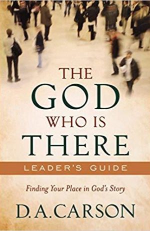 The God Who Is There – Leader’s Guide