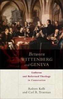 Between Wittenberg and Geneva (Used Copy)