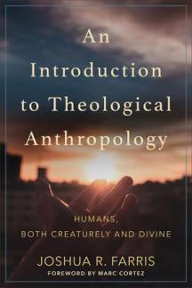 An Introduction to Theological Anthropology