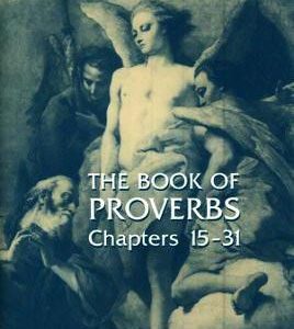 The Book of Proverbs Chapters 15-31