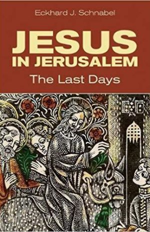 Jesus in Jerusalem – The Last Days