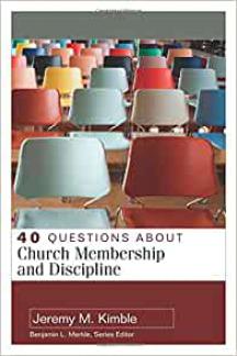 40 Question about Church Membership and Discipline