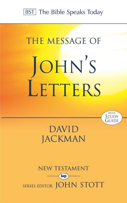 The Message of John’s Letters