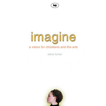 Imagine – A Vision for Christians in the Arts