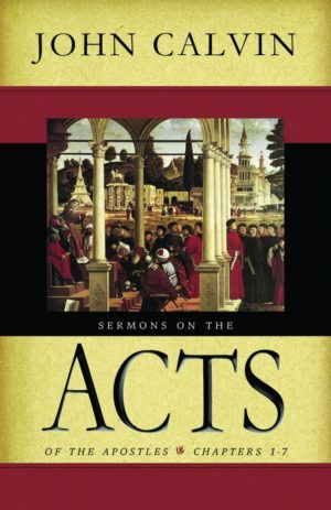 Sermons on the Acts Chapters 1-7